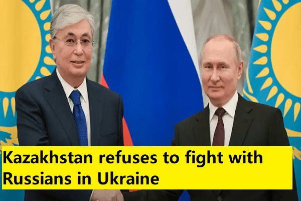 Kazakhstan refuses to fight with Russians in Ukraine