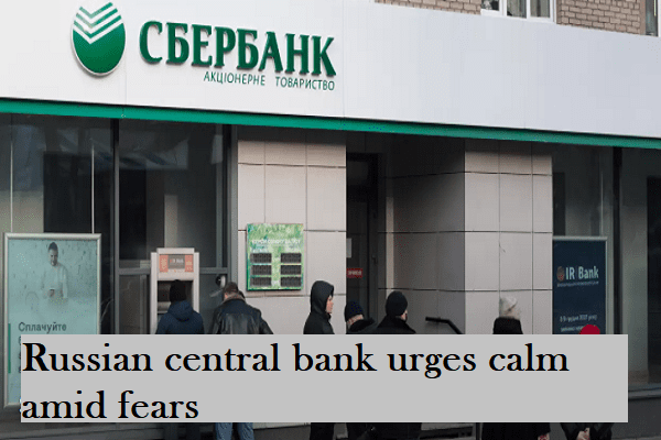 Russian central bank urges calm amid fears