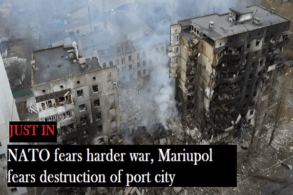 NATO fears harder war, Mariupol fears destruction of port city