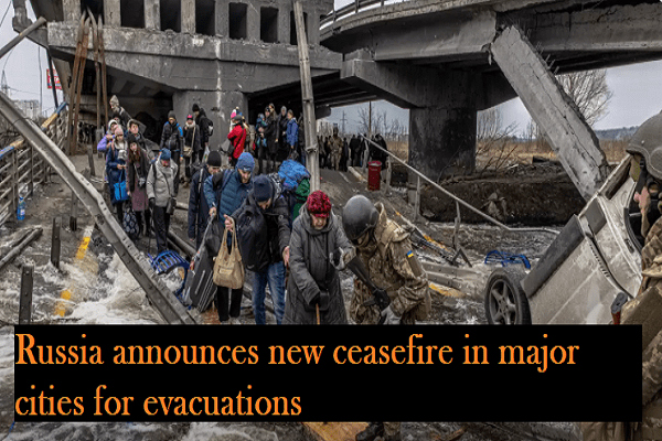 Russia announces new ceasefire in major cities for evacuations