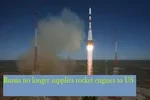 Russia no longer supplies rocket engines to US