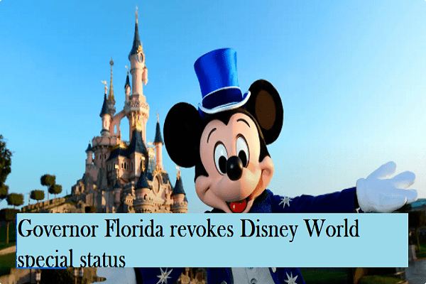 Governor Florida revokes Disney World special status