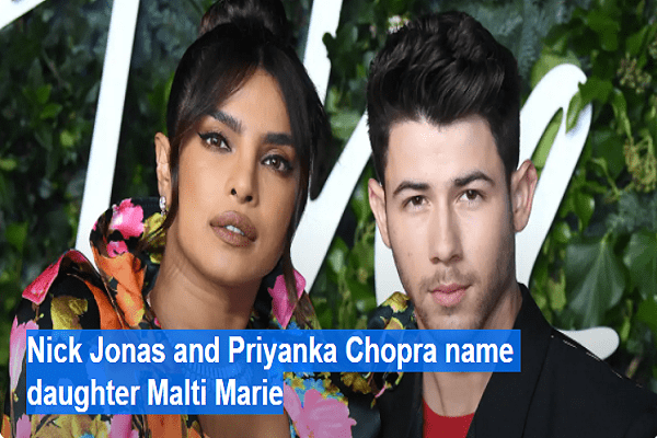 Nick Jonas and Priyanka Chopra name daughter Malti Marie