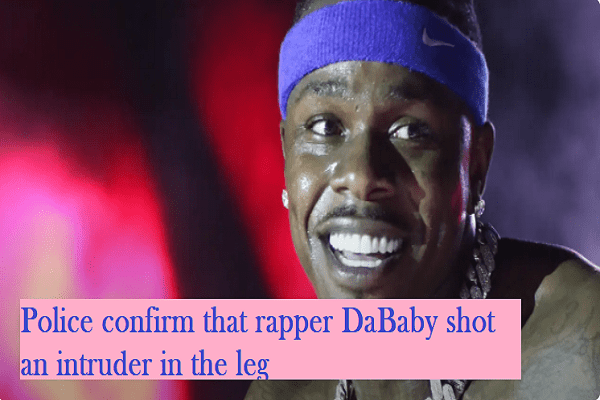 Police confirm that rapper DaBaby shot an intruder in the leg