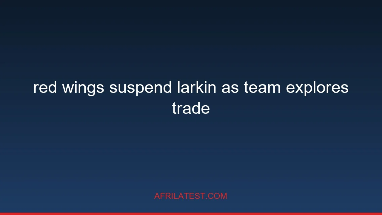 Dylan Larkin trade