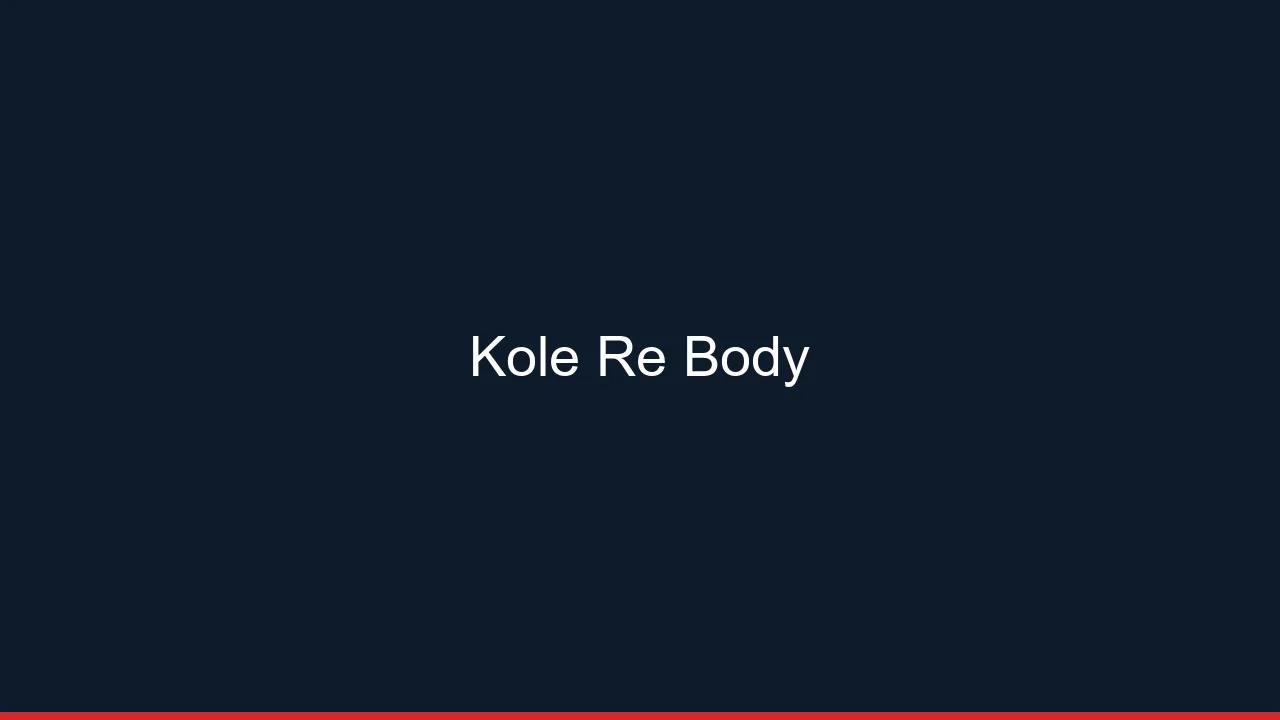 Kole Re Body