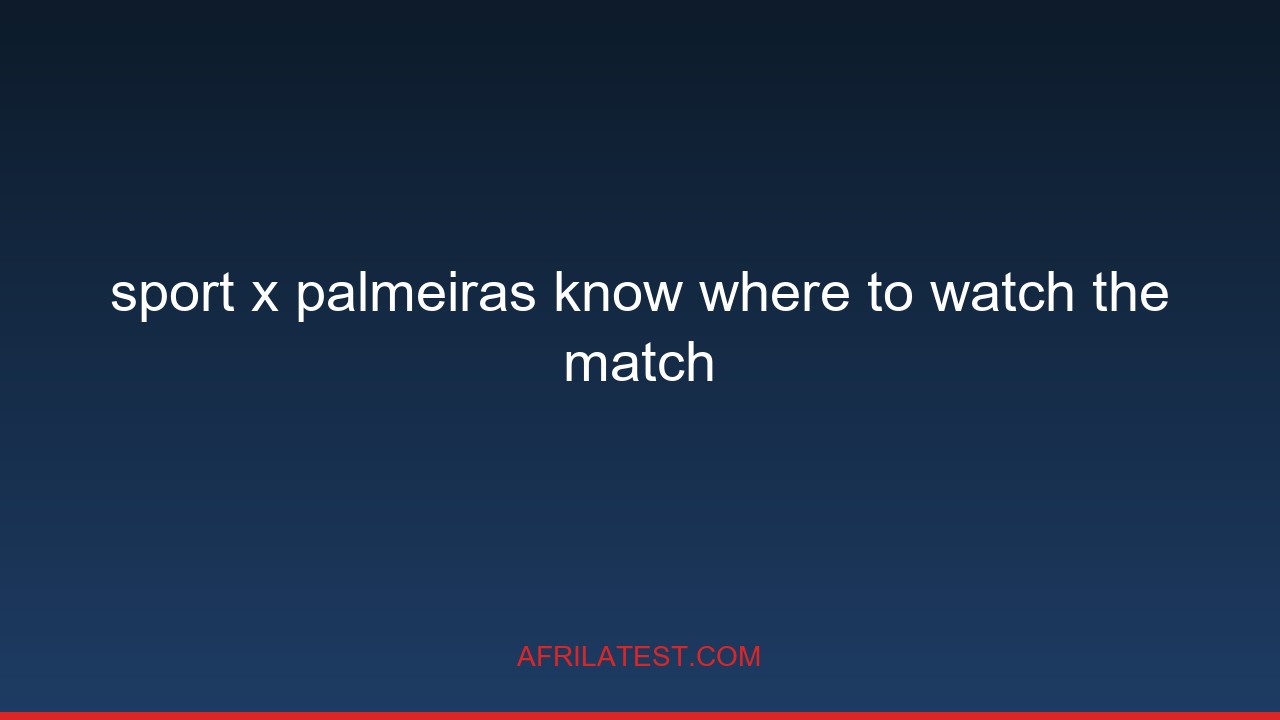 Sport x Palmeiras: Where to Watch the Libertadores Clash